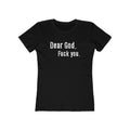 Dear God - Fuck You - Women’s T-Shirt