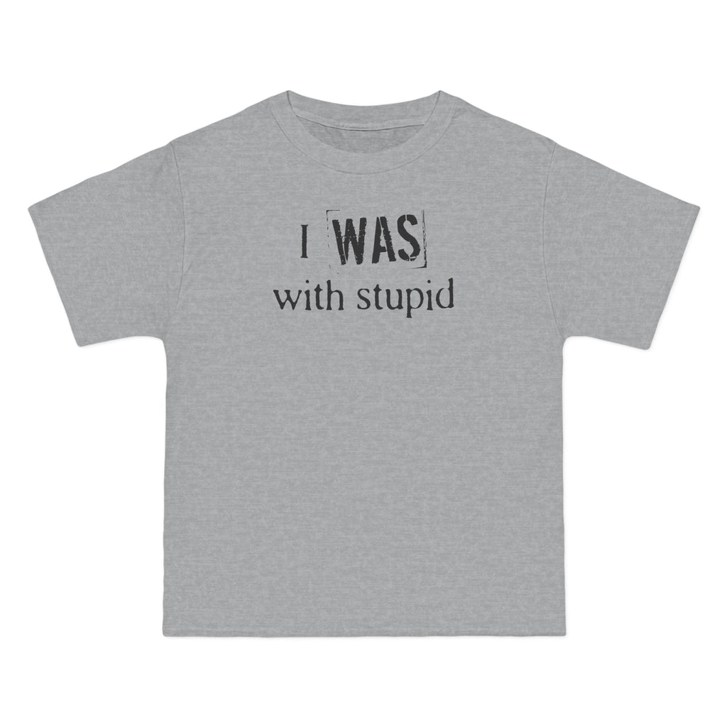 I Was With Stupid - Men's Heavyweight T-Shirt