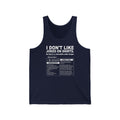 I Don't Like Jokes On Shirts. - Unisex Tank