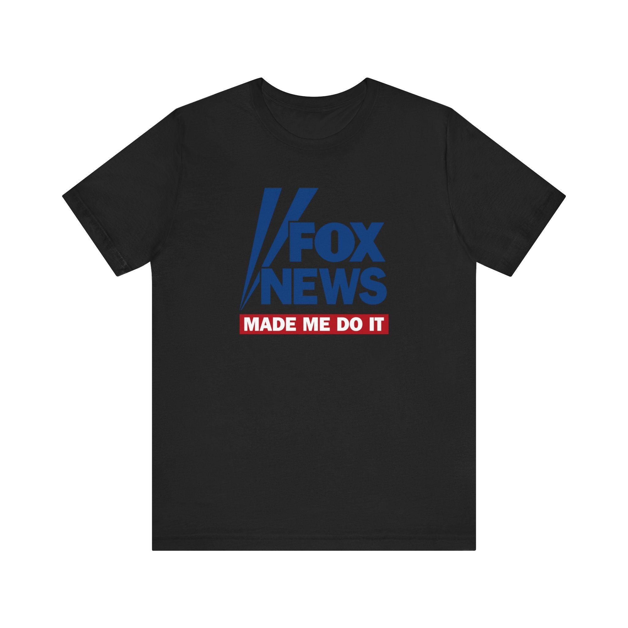 Fox News Made Me Do It - Men's T-Shirt