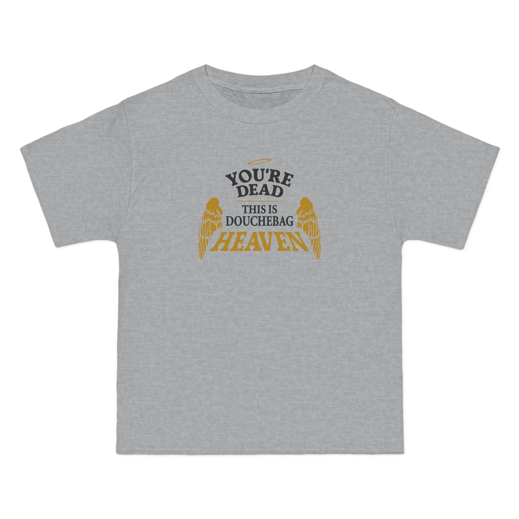 You're Dead - This Is Douchebag Heaven - Men's Heavyweight T-Shirt