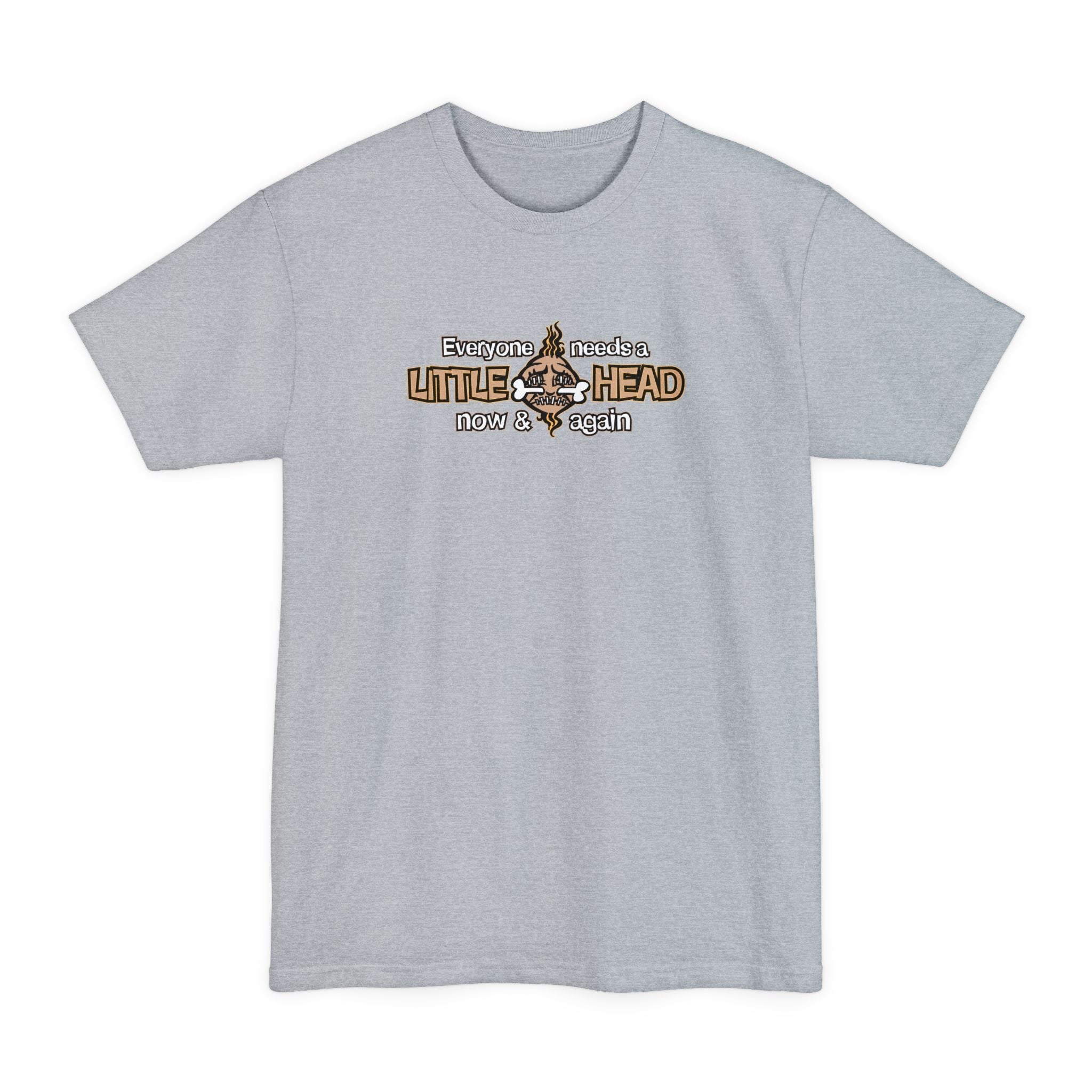 Everyone Needs A Little Head Now & Again - Men's Tall T-Shirt