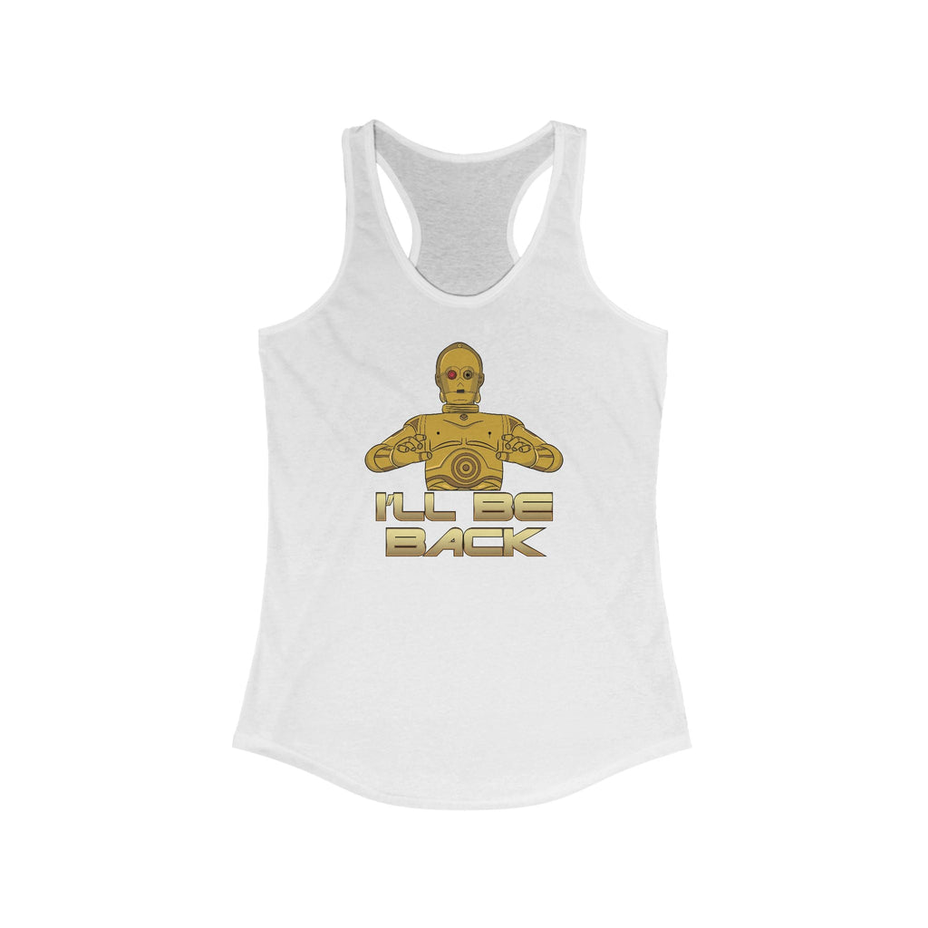 I'll Be Back (C-3Po) - Women's Racerback Tank