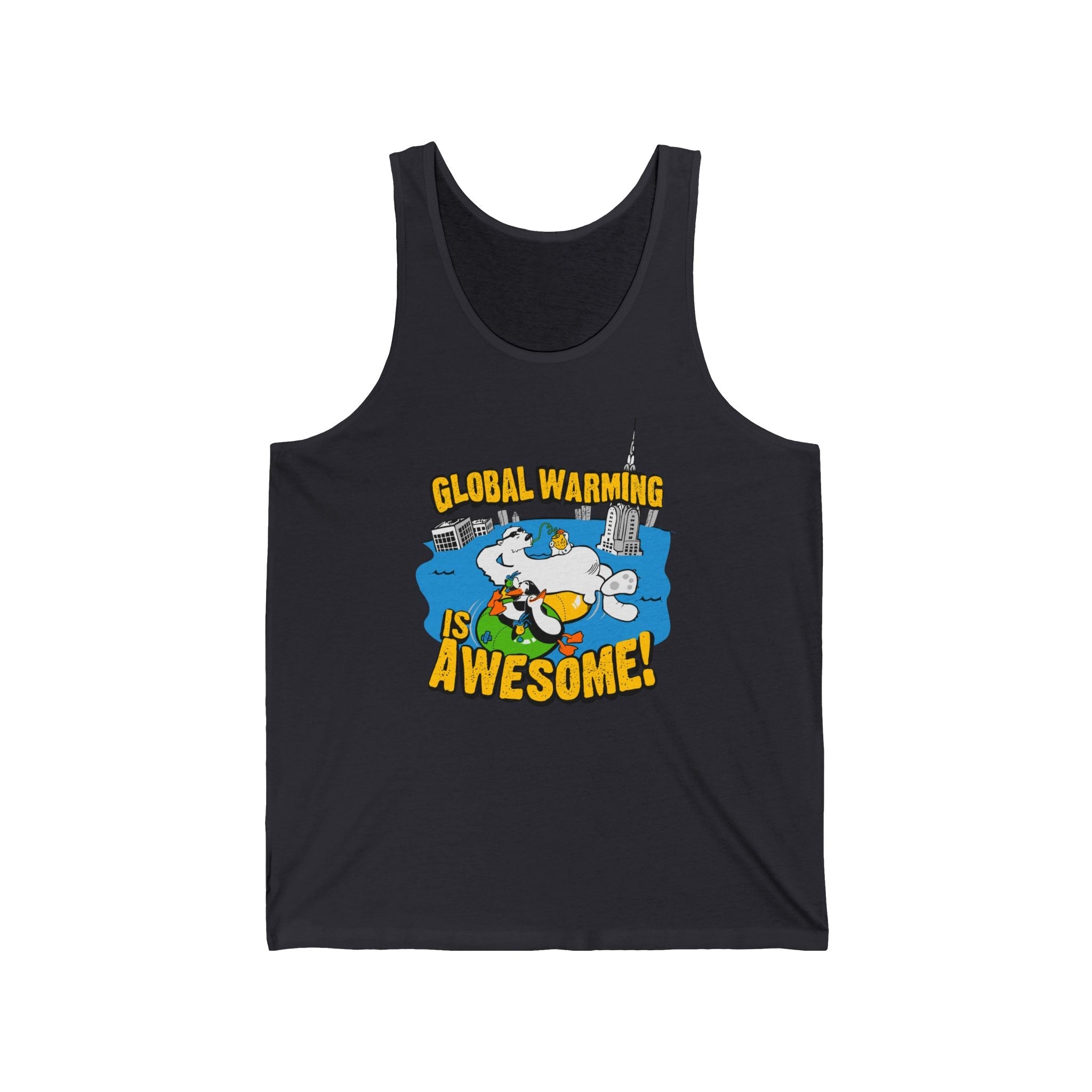 Global Warming Is Awesome  - Unisex Tank