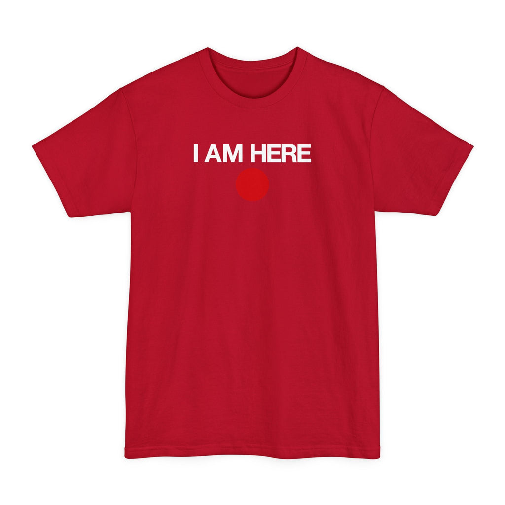 I Am Here - Men's Tall T-Shirt