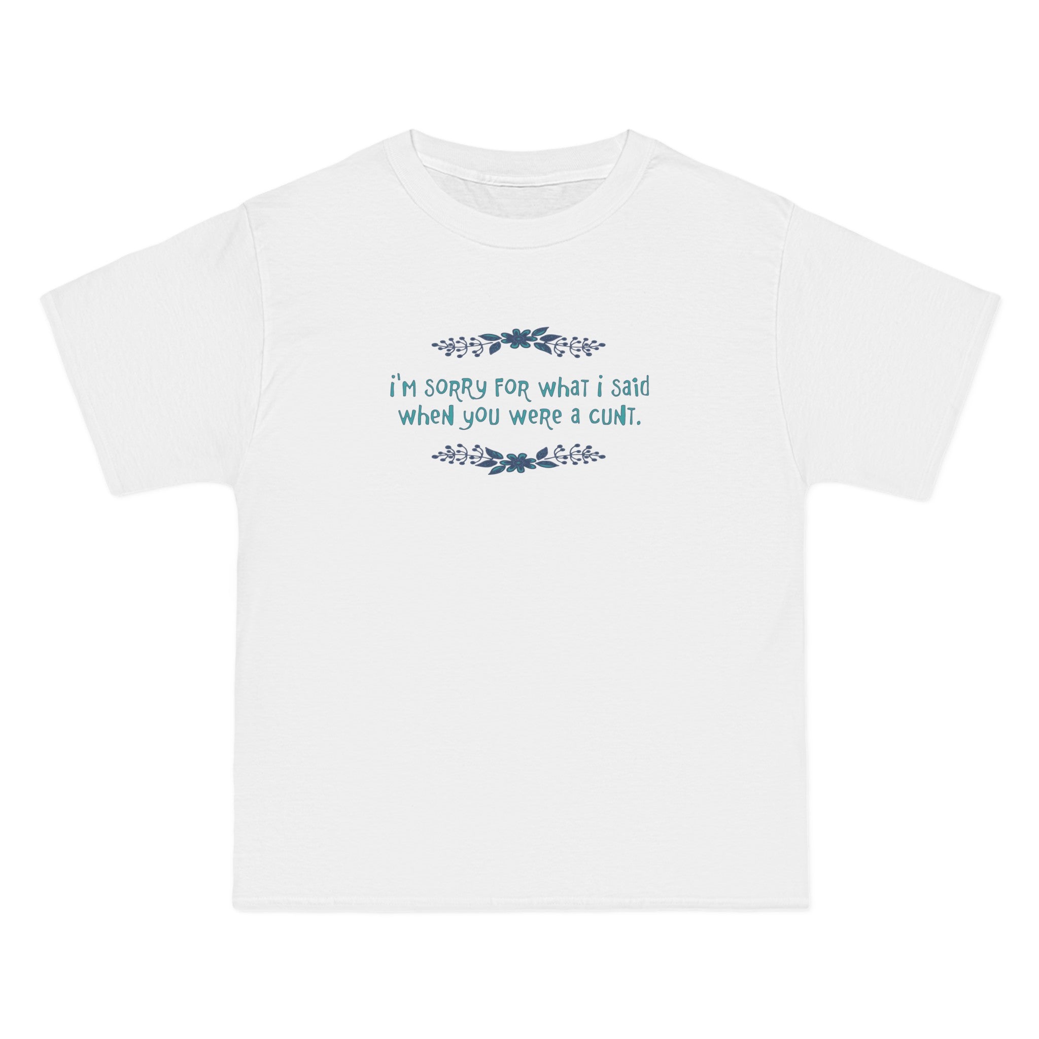 I'm Sorry For What I Said When You Were A Cunt. - Men's Heavyweight T-Shirt