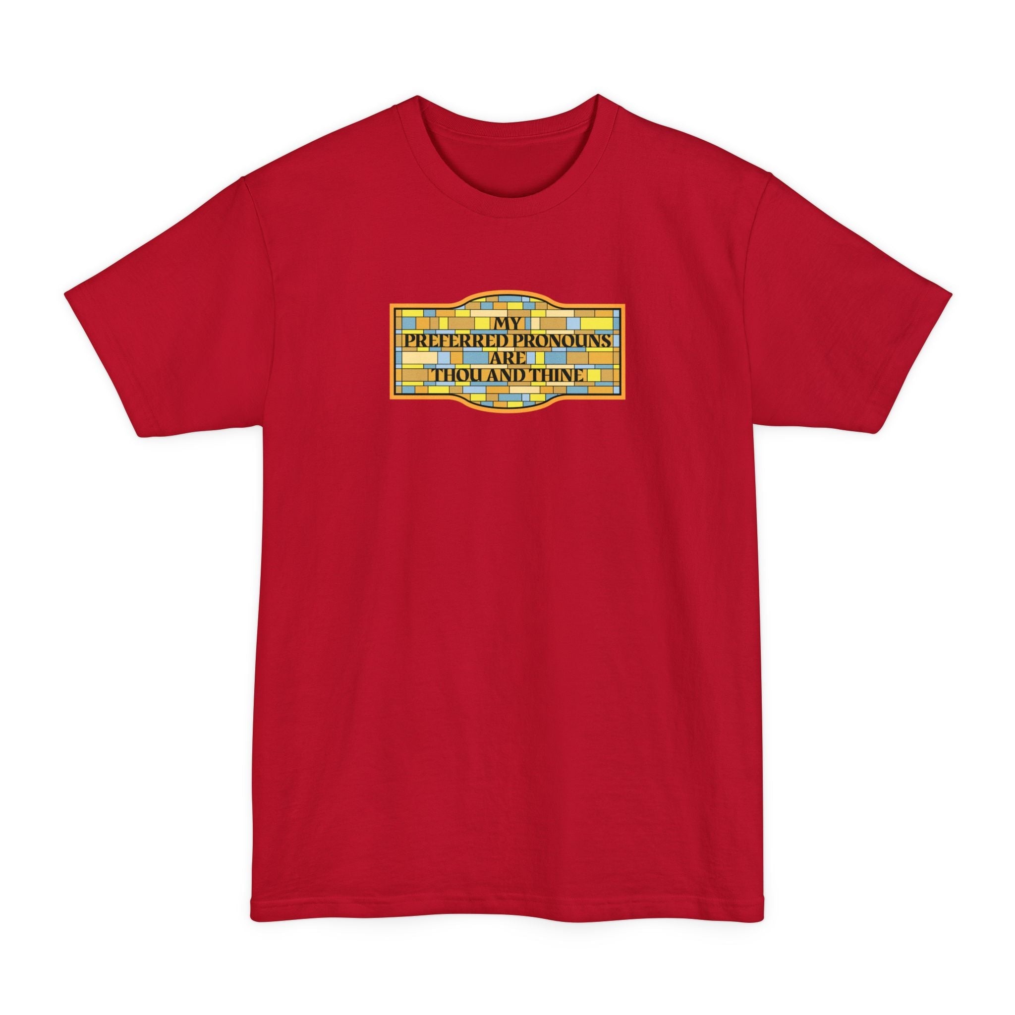 My Preferred Pronouns Are Thou And Thine - Men's Tall T-Shirt