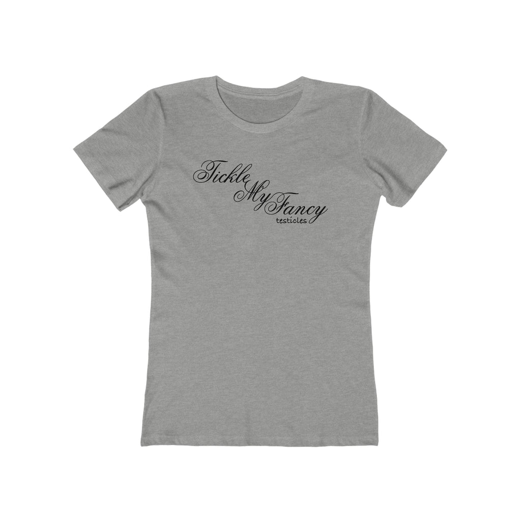 Tickle My Fancy (Testicles)  - Women’s T-Shirt