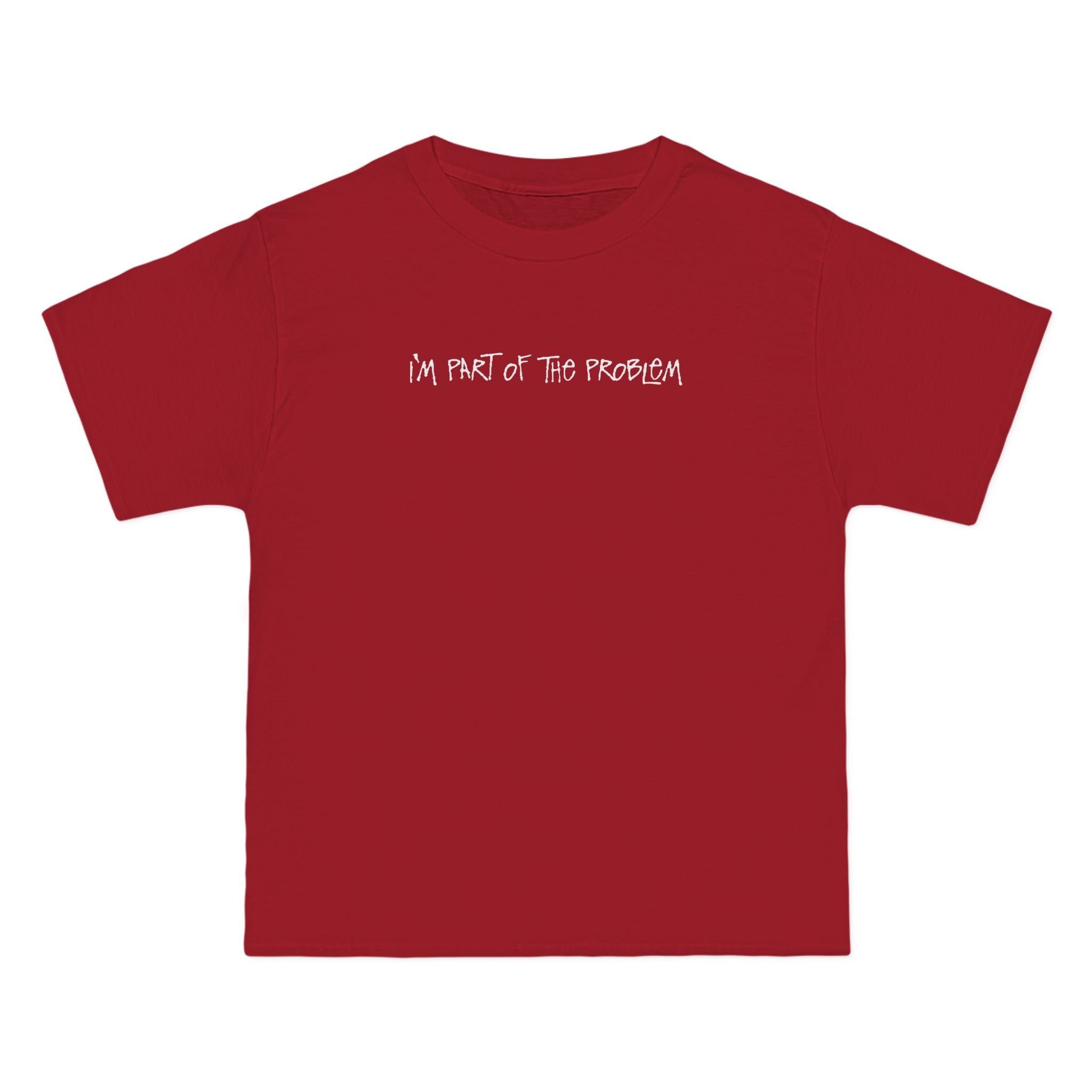 I'm Part Of The Problem - Men's Heavyweight T-Shirt