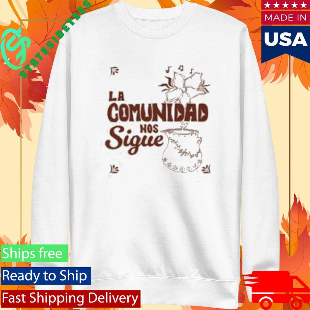 704 La Comunidad Nos Sigue Shirt