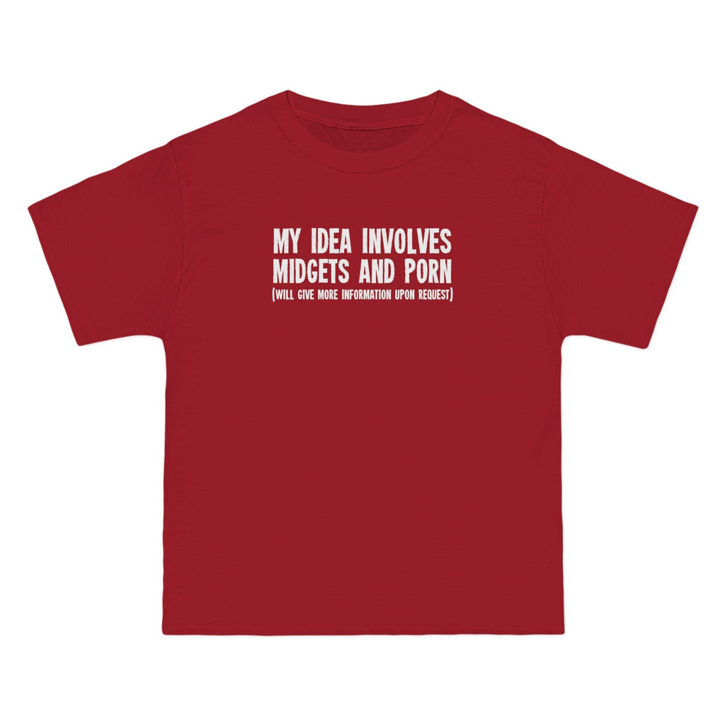 My Idea Involves Midgets And Porn (Will Give More Information Upon Request) - Men's Heavyweight T-Shirt