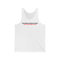 One Person Can Change The World - But I'll Just Change It Back  - Unisex Tank