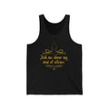 Ask Me About My Vow Of Silence  - Unisex Tank
