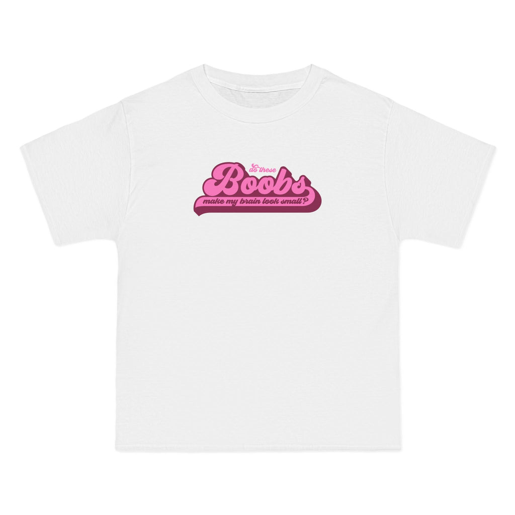 Do These Boobs Make My Brain Look Small? - Men's Heavyweight T-Shirt