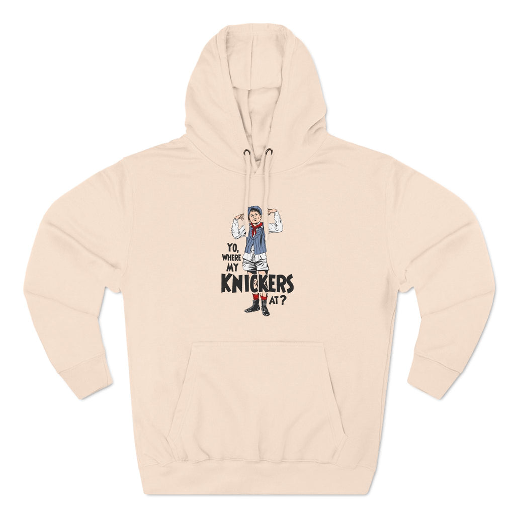 Yo Where My Knickers At? - Hoodie
