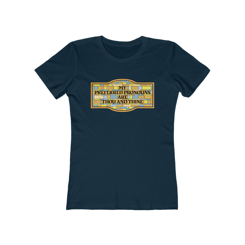 My Preferred Pronouns Are Thou And Thine - Women's T-Shirt