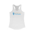 I Don't Need 140 Characters To Say Fuck You - Women's Racerback Tank