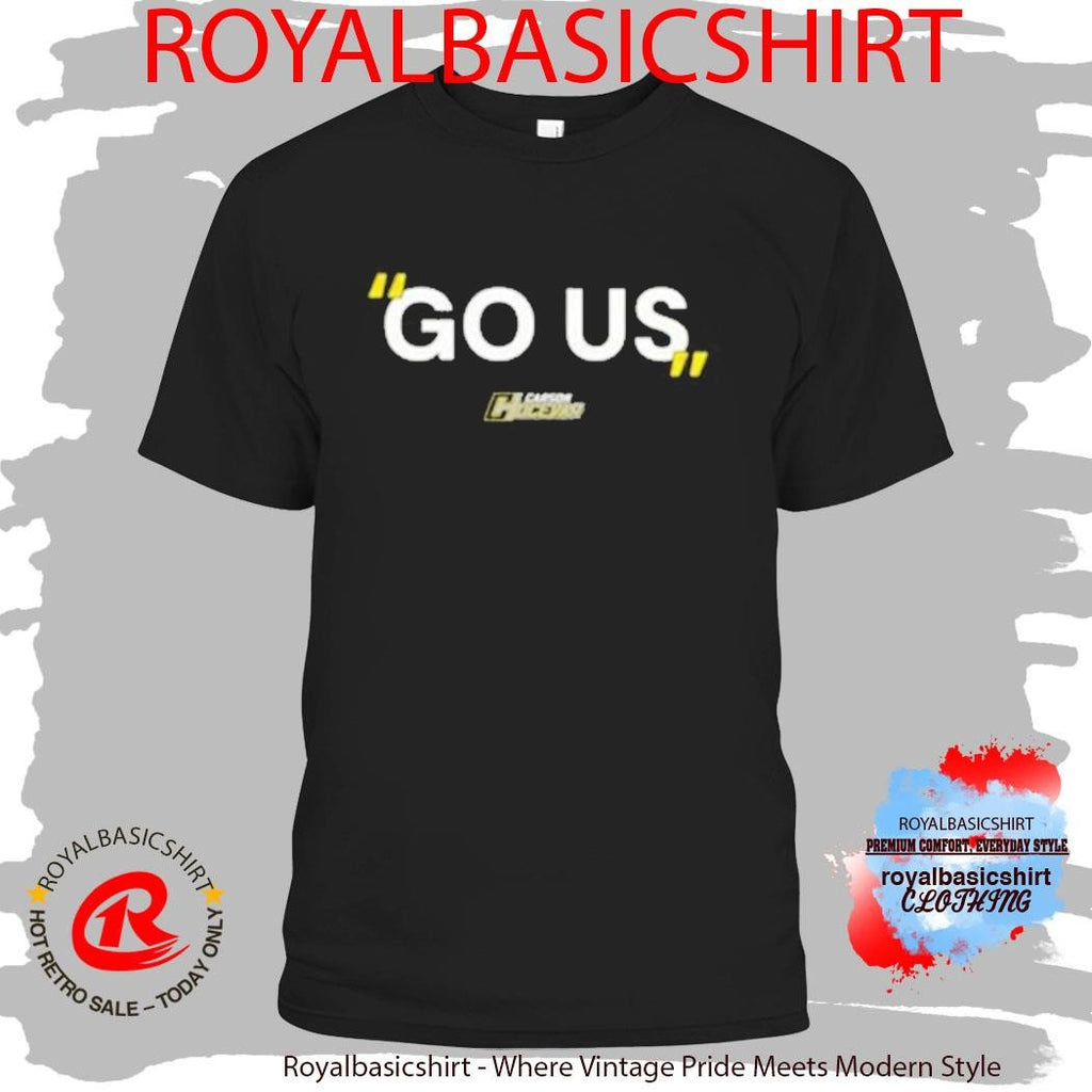#77 Carson Hocevar Go Us T-Shirt