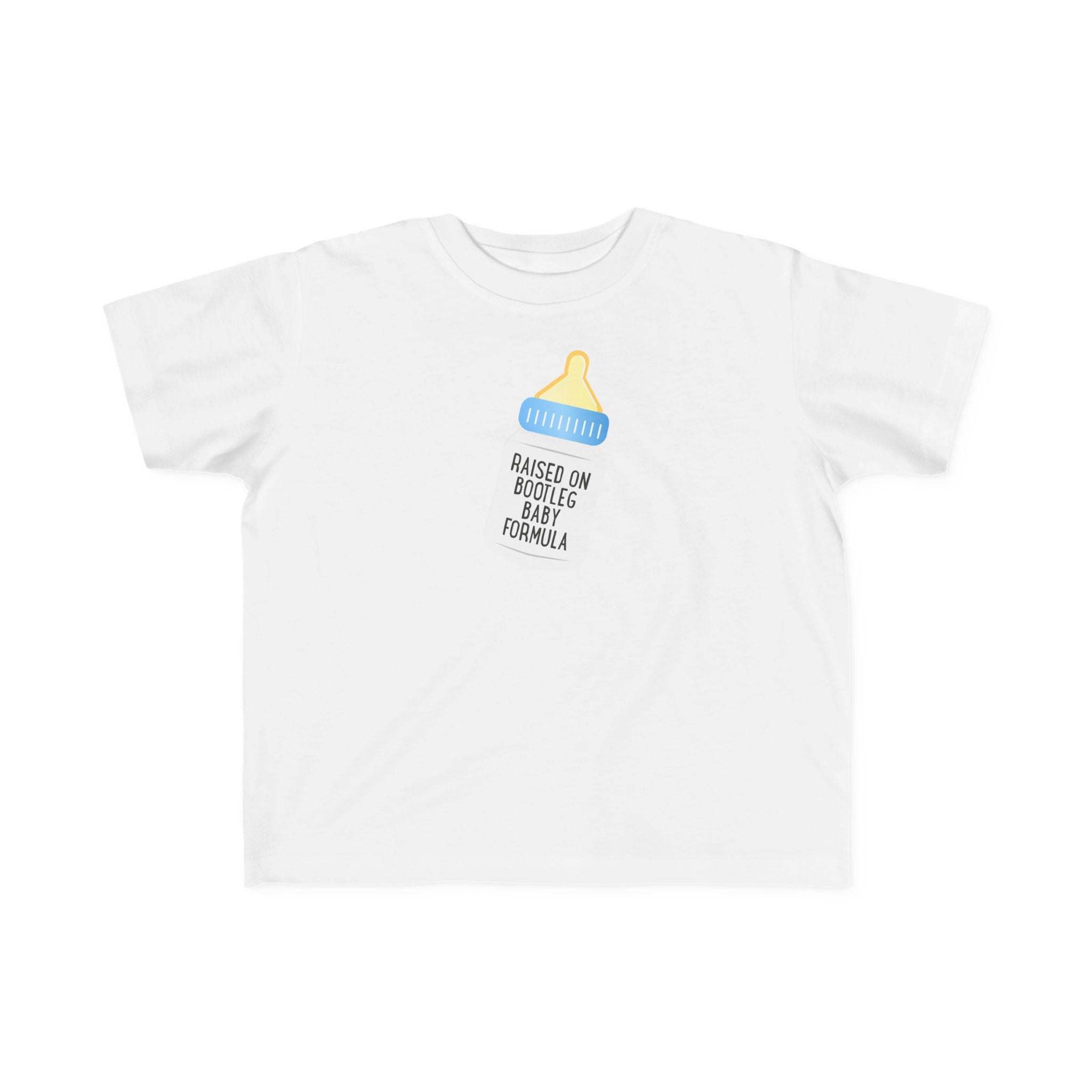 Raised On Bootleg Baby Formula - Toddler T-Shirt