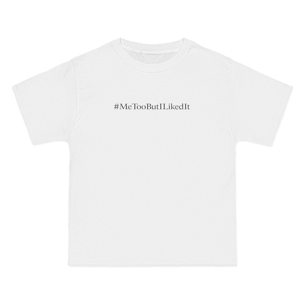 #Metoobutilikedit - Men's Heavyweight T-Shirt