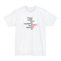 They Said It Couldn't Be Done - So I Didn't Do It. - Men's Tall T-Shirt