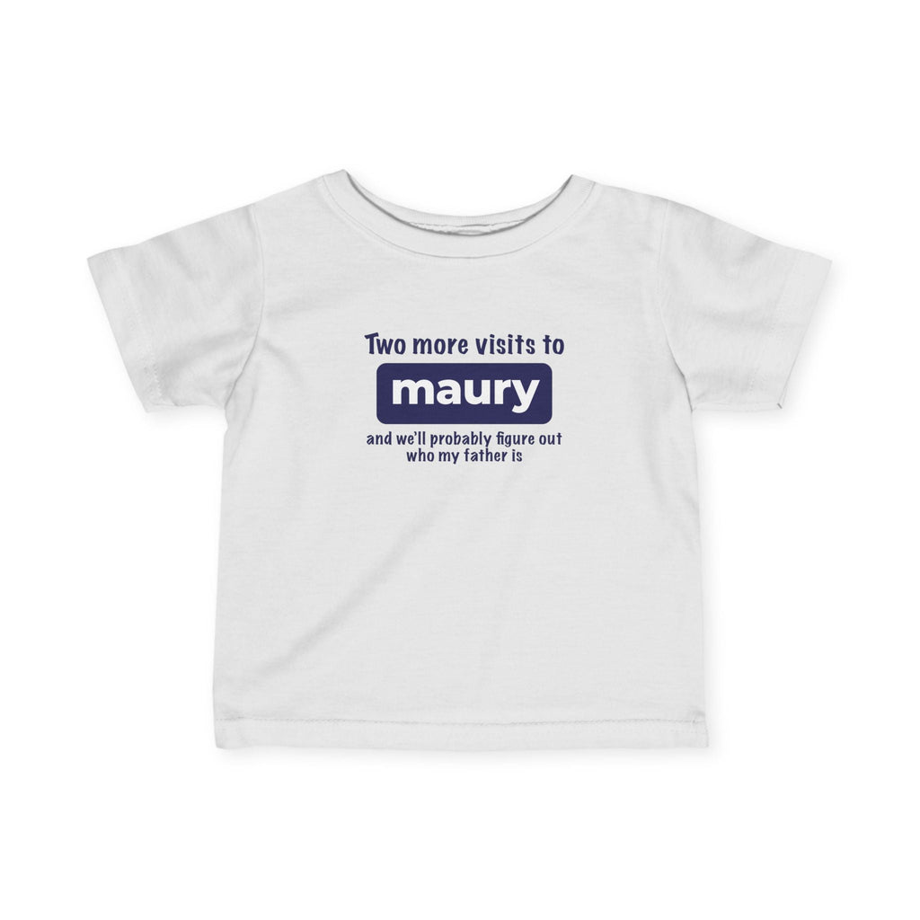 Two More Visits To Maury - Baby T-Shirt