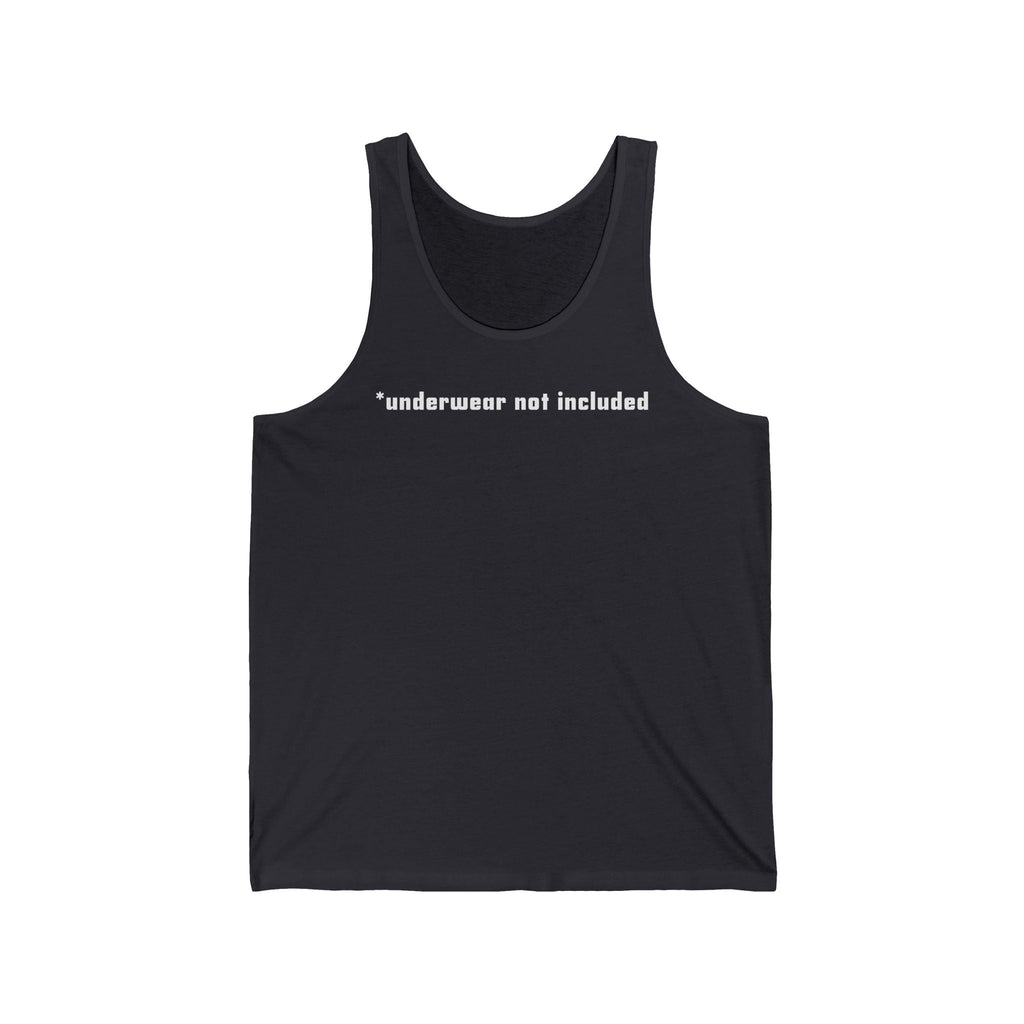 Underwear Not Included - Unisex Tank