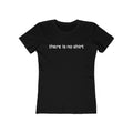 There Is No Shirt - Women’s T-Shirt