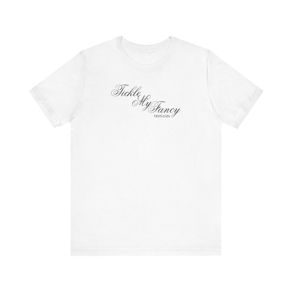 Tickle My Fancy (Testicles) - Men's T-Shirt