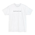 If You Think My Shirt Is Tight... - Men's Tall T-Shirt