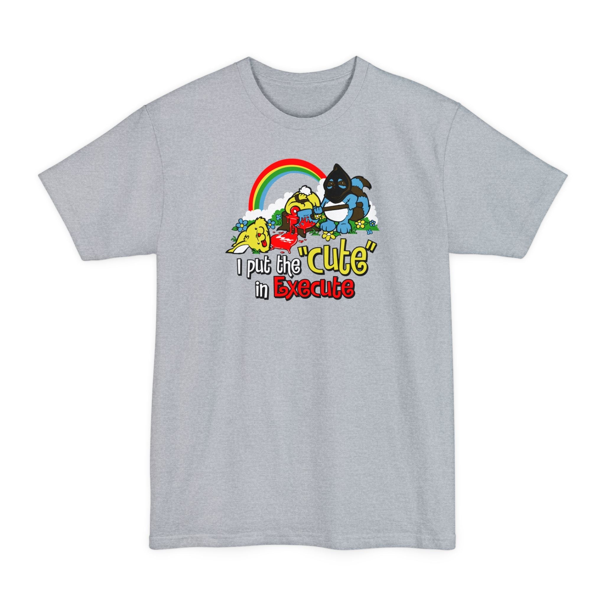 I Put The Cute In Execute - Men's Tall T-Shirt