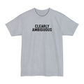 Clearly Ambiguous - Men's Tall T-Shirt