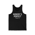 Nobody's Perfect. Especially You. - Unisex Tank