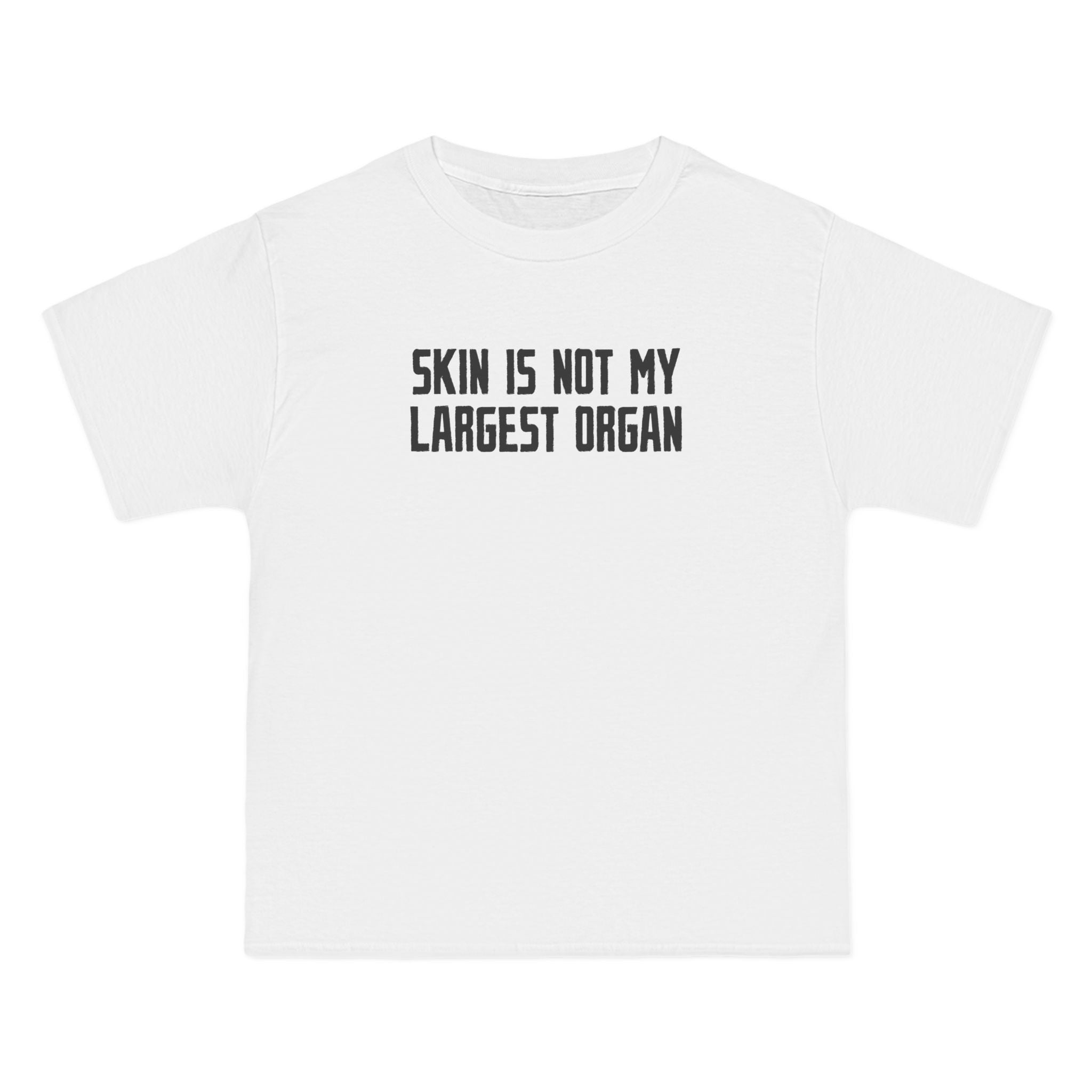 Skin Is Not My Largest Organ - Men's Heavyweight T-Shirt