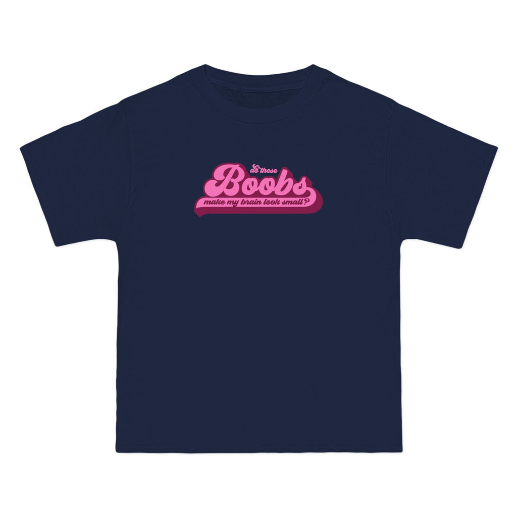 Do These Boobs Make My Brain Look Small? - Men's Heavyweight T-Shirt