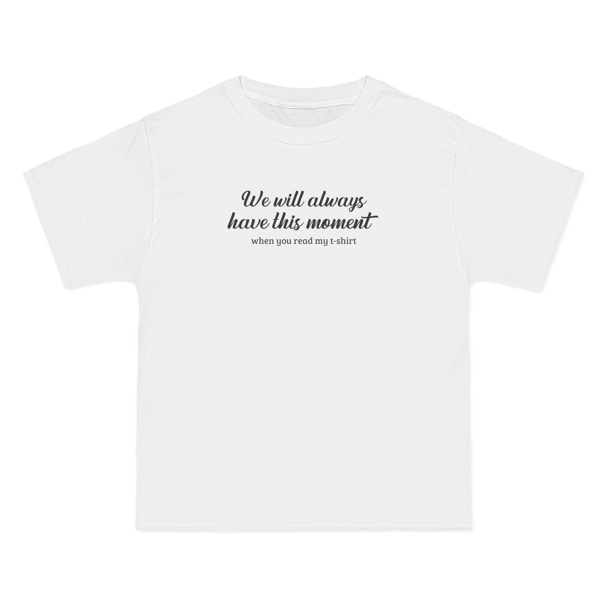 We Will Always Have This Moment - Men's Heavyweight T-Shirt
