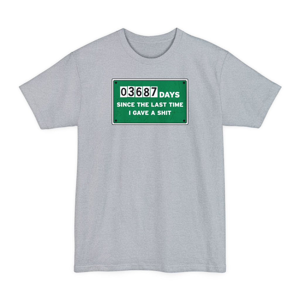03687 Days Since The Last Time I Gave A Shit - Men's Tall T-Shirt