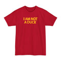 I Am Not A Duck - Men's Tall T-Shirt
