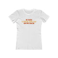 It Says I Told You So On My Back - I Told You So - Women’s T-Shirt