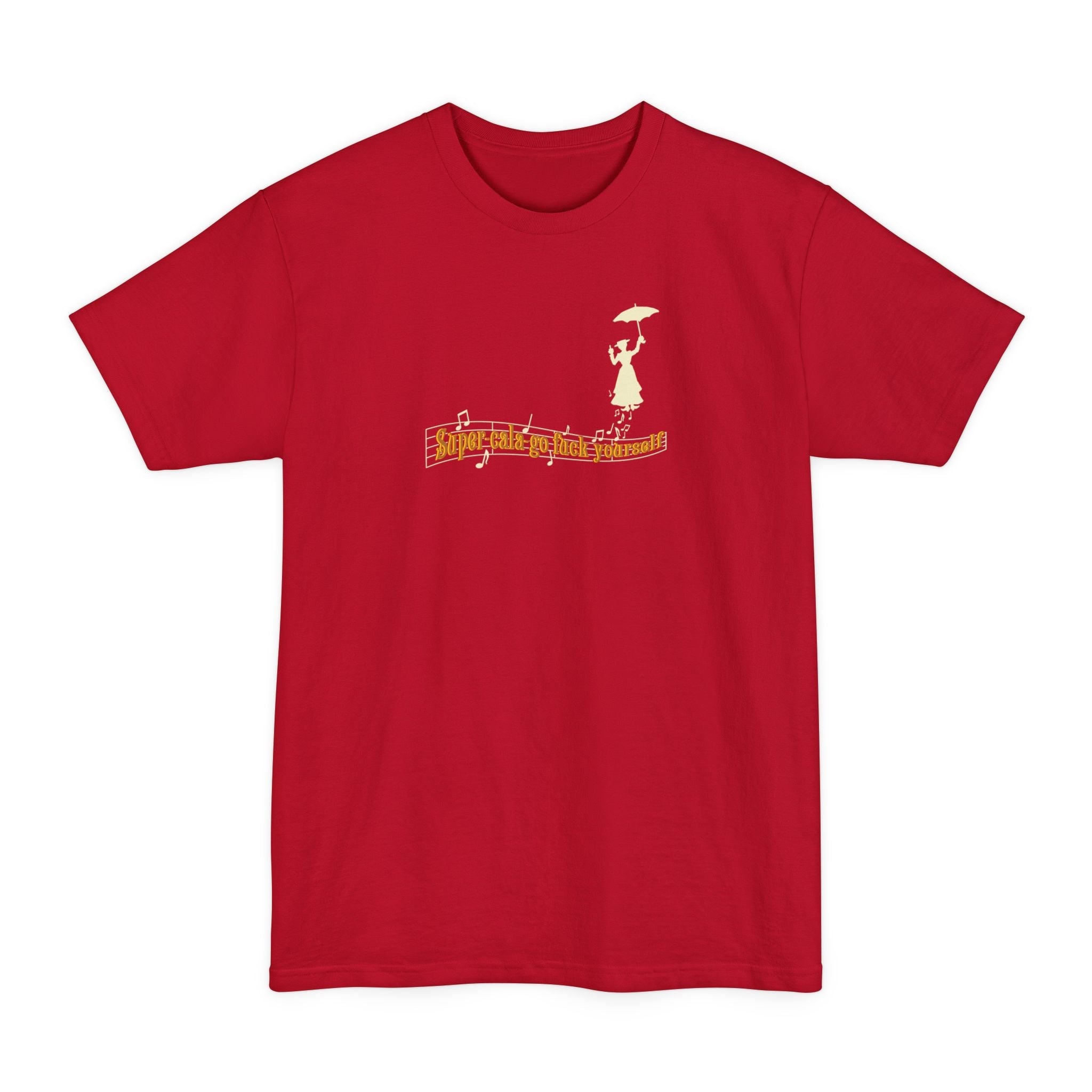 Super-Cala-Go Fuck Yourself - Men's Tall T-Shirt