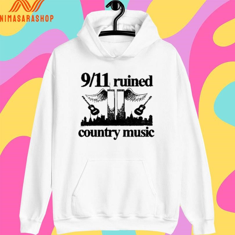 9 11 Ruined Country Music Shirts
