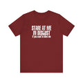 Stare At Me In Disgust - Men's T-Shirt