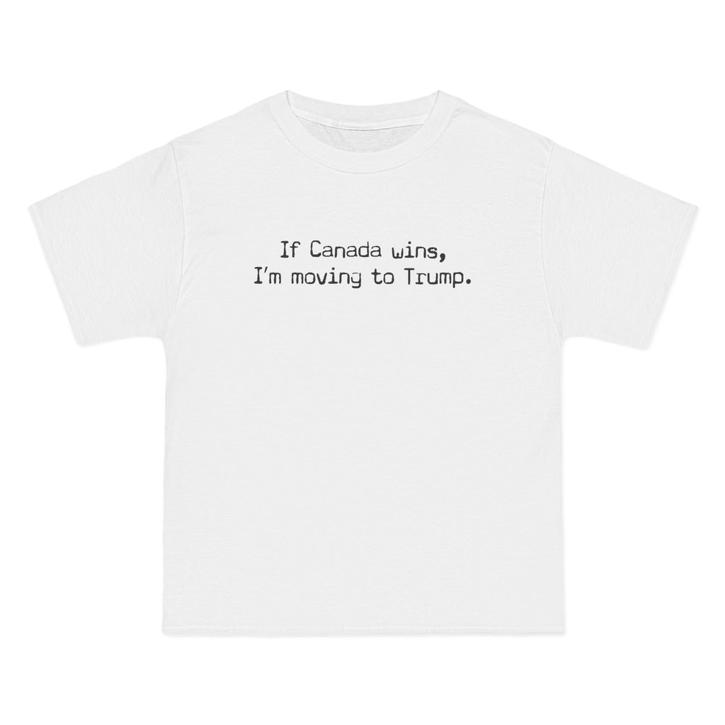 If Canada Wins I'm Moving To Trump (Text) - Men's Heavyweight T-Shirt