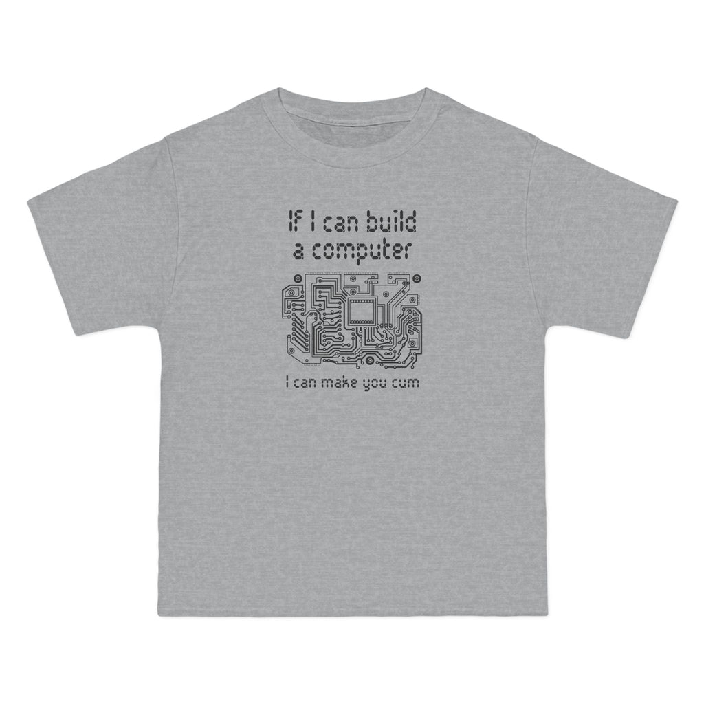 If I Can Build A Computer I Can Make You Cum - Men's Heavyweight T-Shirt