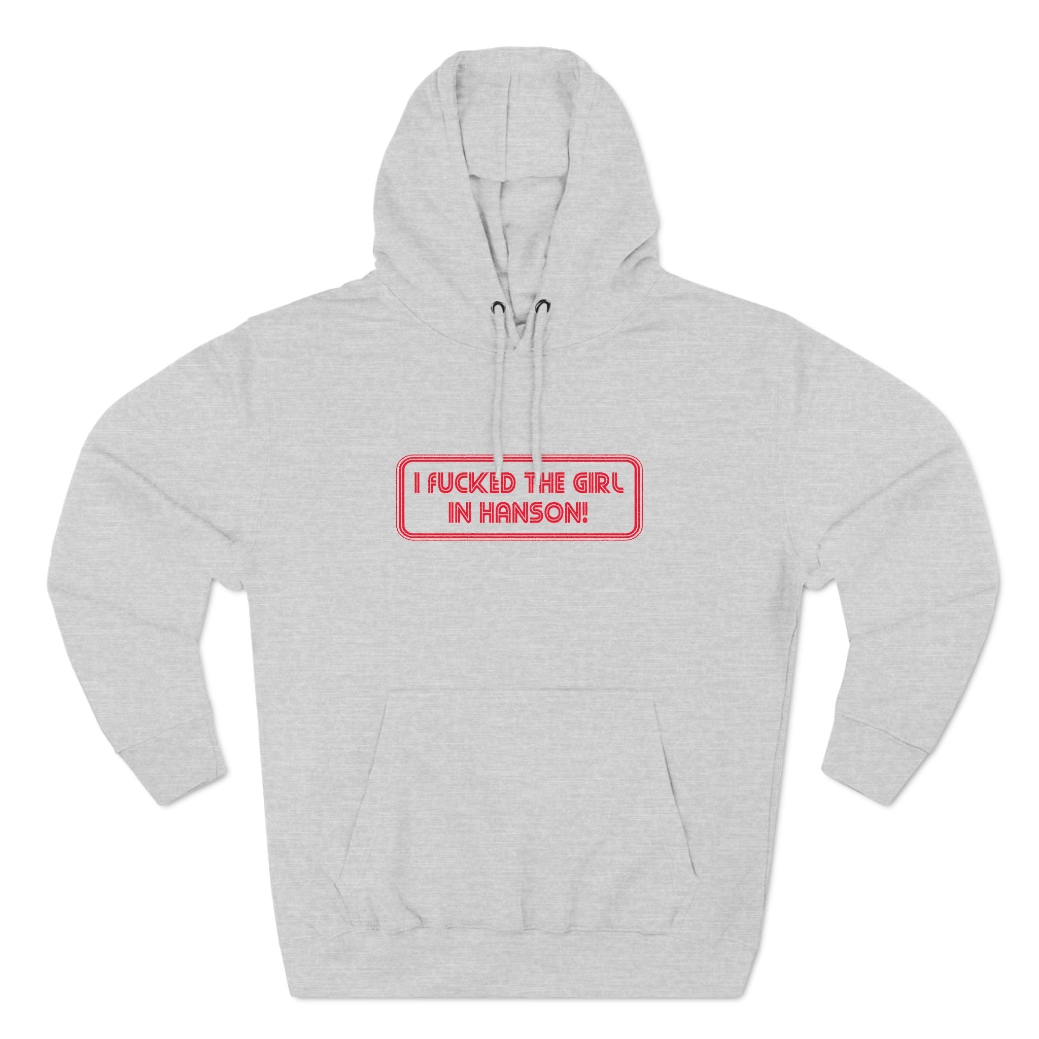 I Fucked The Girl In Hanson - Hoodie