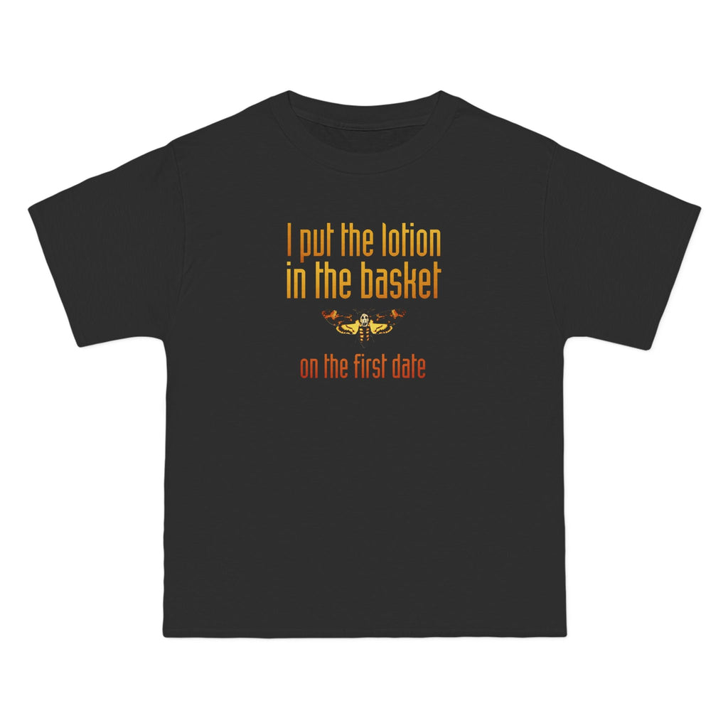I Put The Lotion In The Basket On The First Date - Men's Heavyweight T-Shirt