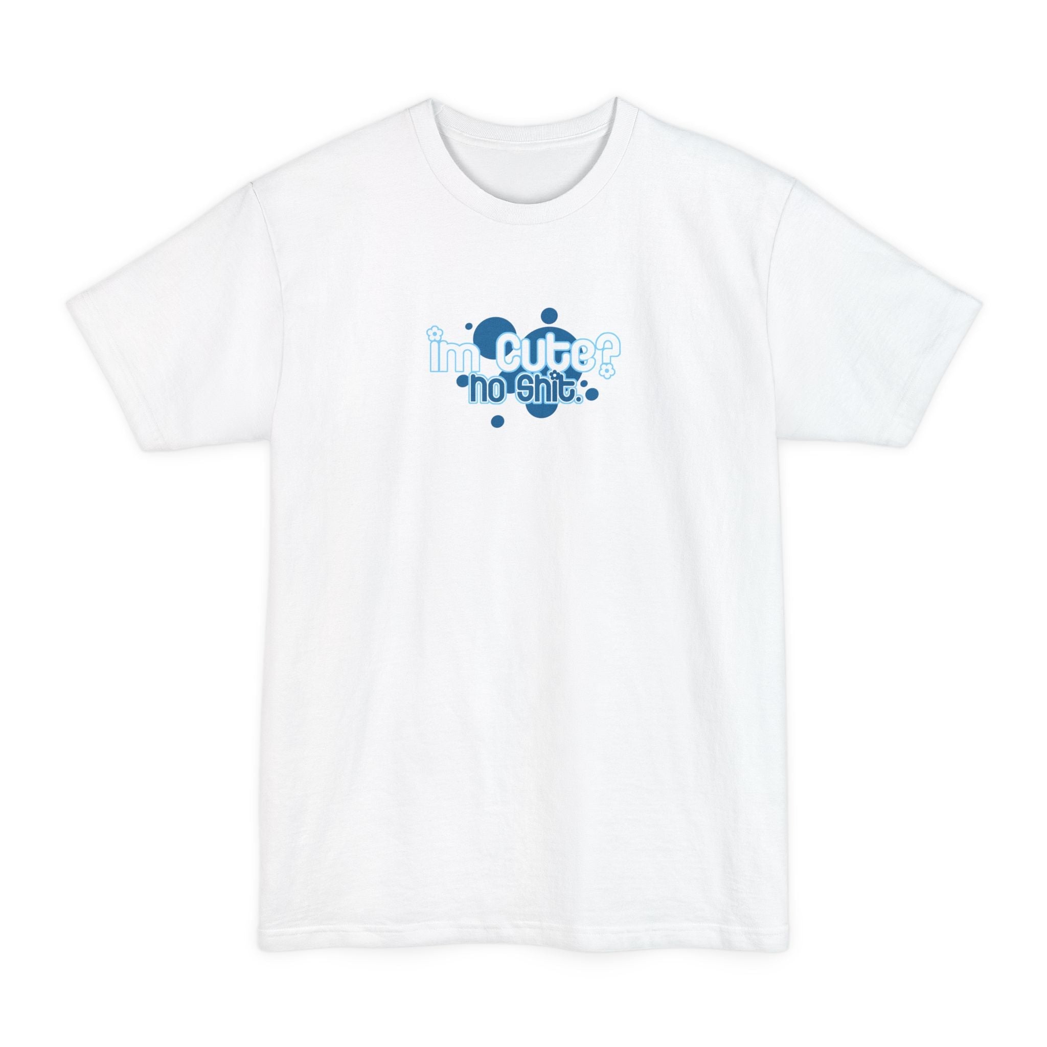 I'm Cute? No Shit - Men's Tall T-Shirt