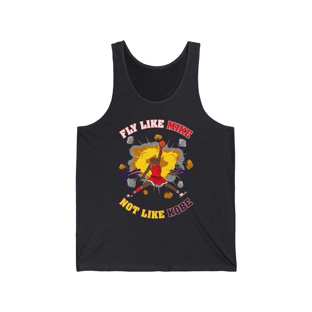 Fly Like Mike Not Like Kobe  - Unisex Tank