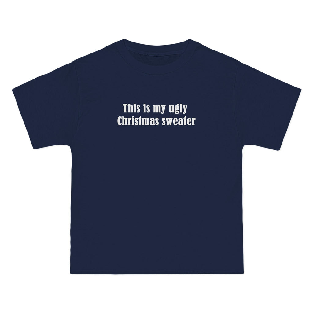 This Is My Ugly Christmas Sweater - Men's Heavyweight T-Shirt