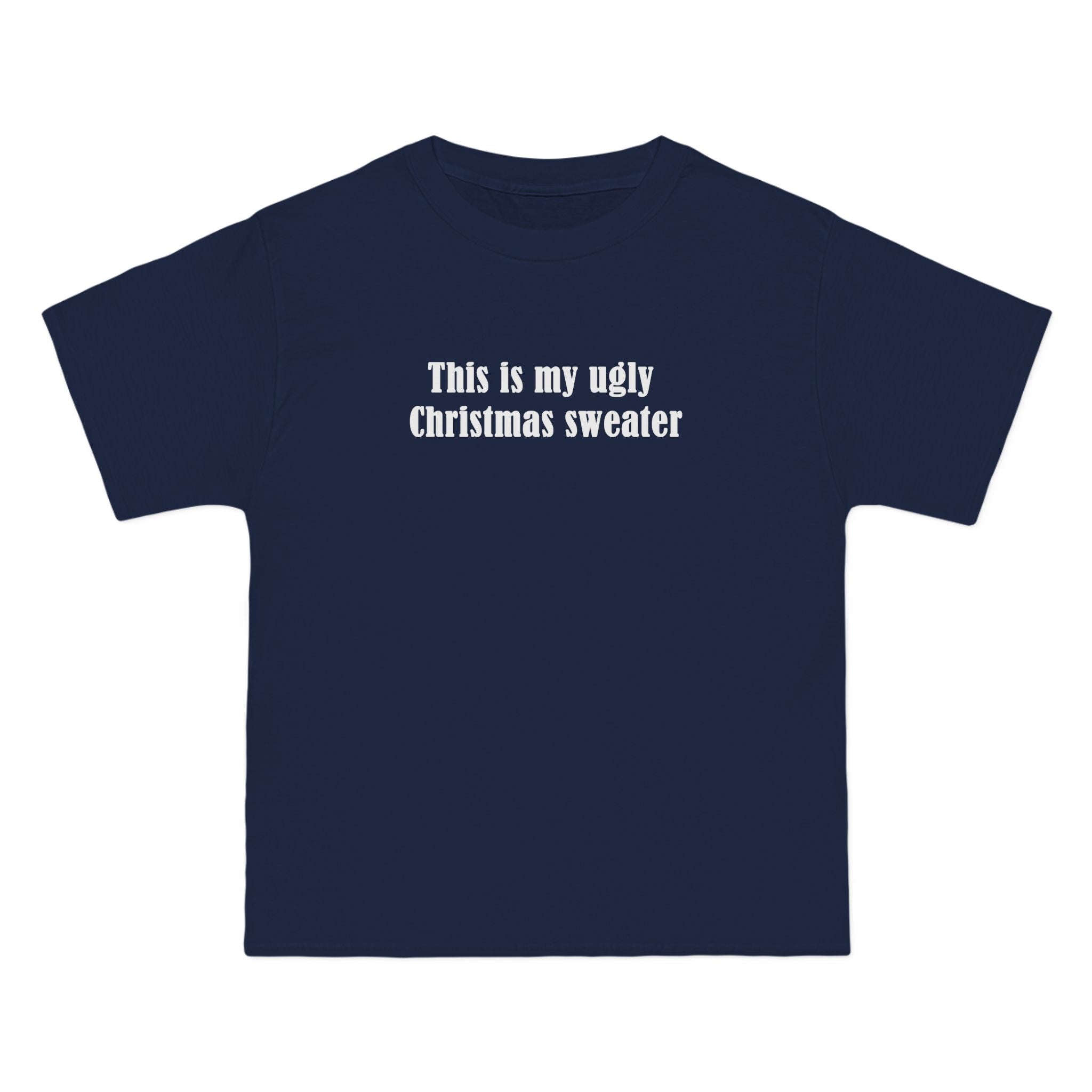 This Is My Ugly Christmas Sweater - Men's Heavyweight T-Shirt